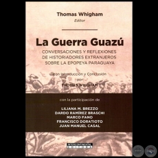 LA GUERRA GUASU - Editor: THOMAS L. WHIGHAM - Ao 2021